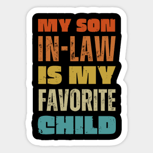 My son in law is my favorite child Sticker